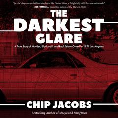 The Darkest Glare by Chip Jacobs audiobook
