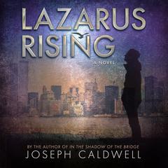 Lazarus Rising by Joseph Caldwell audiobook