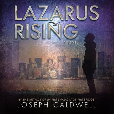 Lazarus Rising by Joseph Caldwell audiobook