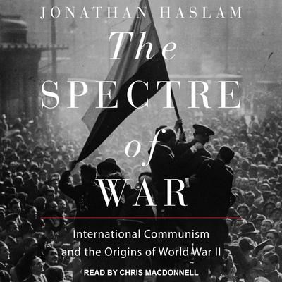 The Spectre of War by Jonathan Haslam audiobook