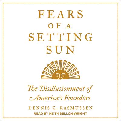 Fears of a Setting Sun by Dennis C. Rasmussen audiobook