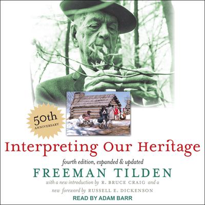 Interpreting Our Heritage by Freeman Tilden audiobook