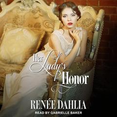 Her Lady's Honor by Renée Dahlia audiobook