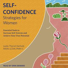Self-Confidence Strategies for Women by Leslie Theriot Herhold, MSW, LCSW, PMH-C audiobook