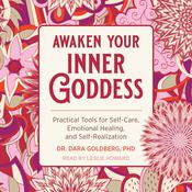 Awaken Your Inner Goddess by  Dr. Dara Goldberg PhD audiobook