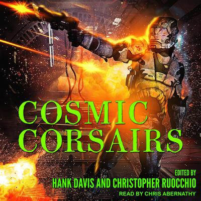 Cosmic Corsairs by Christopher Ruocchio audiobook