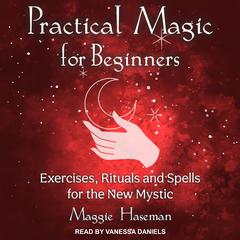 Practical Magic for Beginners by Maggie Haseman audiobook