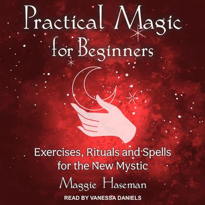 Practical Magic for Beginners by Maggie Haseman audiobook