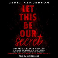 Let This Be Our Secret by Deric Henderson audiobook