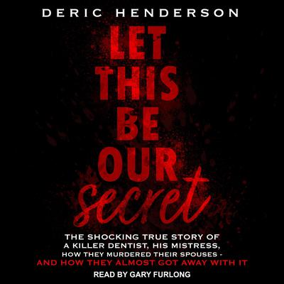 Let This Be Our Secret by Deric Henderson audiobook