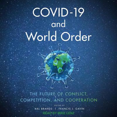 COVID-19 and World Order by Hal Brands audiobook