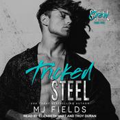 Tricked Steel by  MJ Fields audiobook