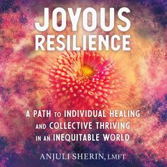 Joyous Resilience by Anjuli Sherin audiobook