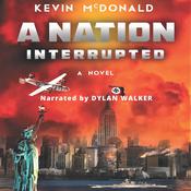 A Nation Interrupted by  Kevin McDonald audiobook