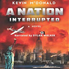 A Nation Interrupted by Kevin McDonald audiobook