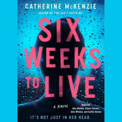 Six Weeks to Live by Catherine McKenzie audiobook