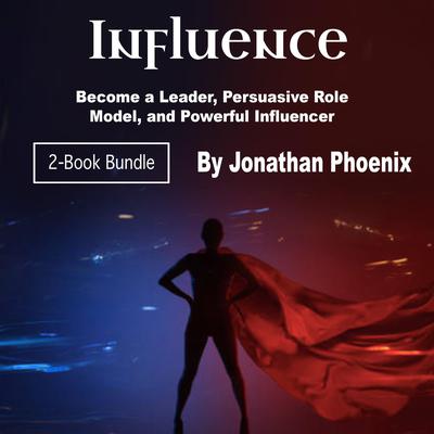 Influence by Jonathan Phoenix audiobook