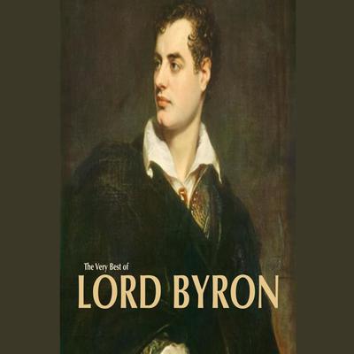 Very Best of Lord Byron by Byron audiobook