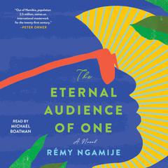 The Eternal Audience of One by Rémy Ngamije audiobook