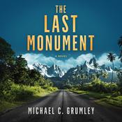 The Last Monument by  Michael C. Grumley audiobook
