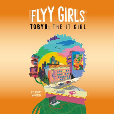 Tobyn: The It Girl #4 by Ashley Woodfolk audiobook