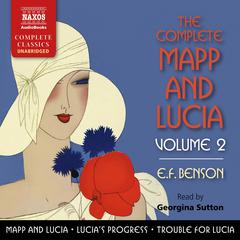 The Complete Mapp and Lucia, Vol. 2 by E. F. Benson audiobook