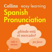 Collins Easy Learning Spanish — SPANISH PRONUNCIATION: by  Collins Dictionaries audiobook