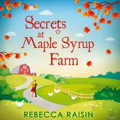 Secrets at Maple Syrup Farm by  Rebecca Raisin audiobook