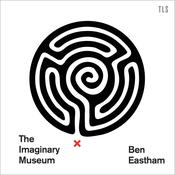 The Imaginary Museum by  Ben Eastham audiobook