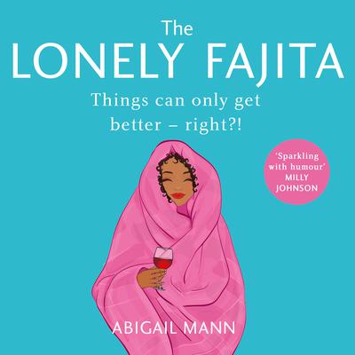 The Lonely Fajita by Abigail Mann audiobook