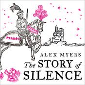 The Story of Silence by  Alex Myers audiobook