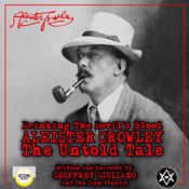 Drinking the Devil's Blood; Aleister Crowley, The Untold Tale by  Geoffrey Giuliano and The Icon Players audiobook