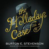The Holladay Case by  Burton E. Stevenson audiobook