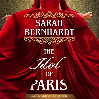 The Idol of Paris by Sarah Bernhardt audiobook