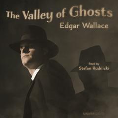 The Valley of Ghosts by Edgar Wallace audiobook