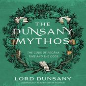 The Dunsany Mythos by  Lord Dunsany audiobook