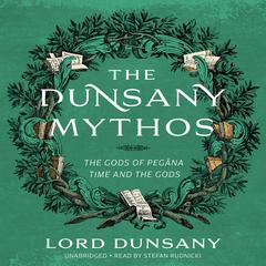 The Dunsany Mythos by Lord Dunsany audiobook