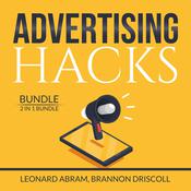 Advertising Hacks Bundle: by  Brannon Driscoll audiobook