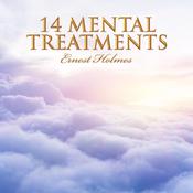 14 Mental Treatments by  Ernest Holmes audiobook