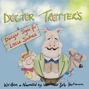 Doctor Trotter : Danger signs for little swines by  Bob Hartman audiobook