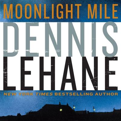 Moonlight Mile by Dennis Lehane audiobook