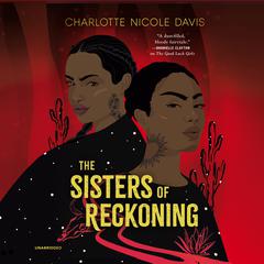 The Sisters of Reckoning by Charlotte Nicole Davis audiobook