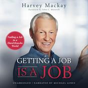 Getting a Job is a Job by  Harvey Mackay audiobook