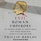 Evil Roman Emperors by  Phillip Barlag audiobook