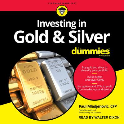 Investing in Gold & Silver For Dummies by Paul Mladjenovic audiobook