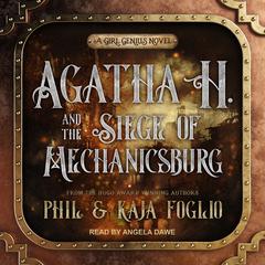 Agatha H. and the Siege of Mechanicsburg by Phil Foglio audiobook