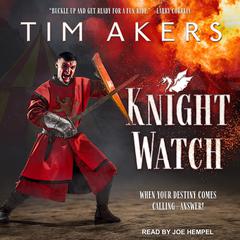 Knight Watch by Tim Akers audiobook