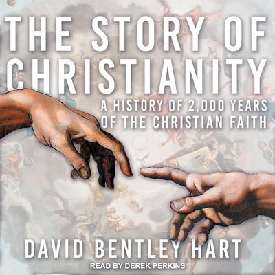 The Story of Christianity by David Bentley Hart audiobook