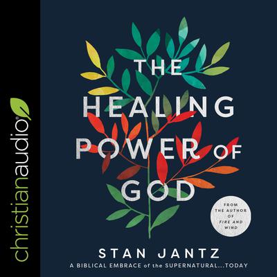 The Healing Power of God by Stan Jantz audiobook