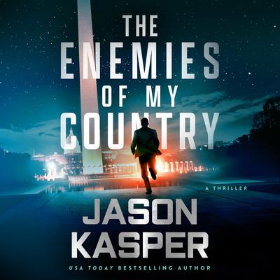 The Enemies of My Country by Jason Kasper audiobook